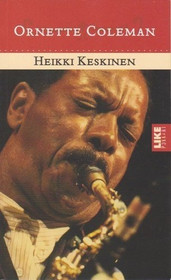 Heikki Keskinen: Ornette Coleman K5 (Uusi kirja)