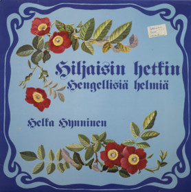 Helka Hynninen: Hiljaisin hetkin - hengellisiä helmiä LP (Käyt)