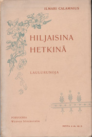 Ilmari Calamnius: Hiljaisina hetkinä K3 (Käyt)