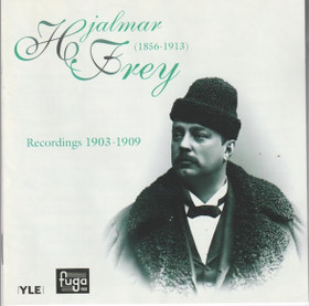 Hjalmar Frey: Recordings 1903-1909 CD (Käyt)