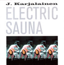 J. Karjalainen Electric Sauna: Electric Sauna CD (Käyt)