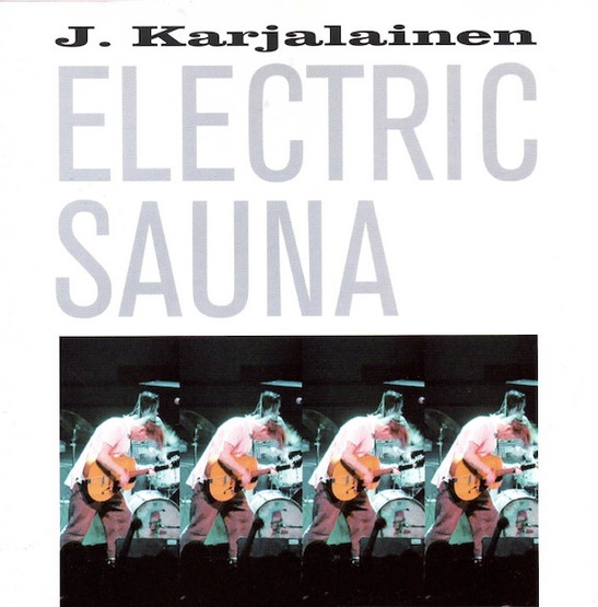 J. Karjalainen Electric Sauna: Electric Sauna CD (Käyt)