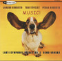 J. Kuusisto / P. Kuusisto / Trio Töykeät / Sinfonia Lahti: Music! 