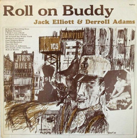 Jack Elliott & Derroll Adams: Roll On Buddy LP (Käyt