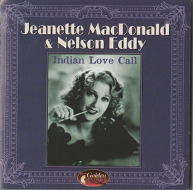 Jeanette MacDonald & Nelson Eddy: Indian Love Call CD (Käyt)