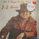 J. J. Barrie : Did I Forget To Say Thank You LP (Mint)