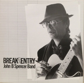 John B. Spencer Band: Break & Entry LP (Käyt)