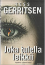 Tess Gerritsen: Joka tulella leikkii K4 (Käyt)