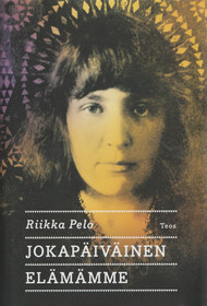 Riikka Pelo: Jokapäiväinen elämämme K4 (Käyt)