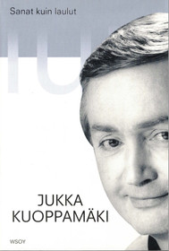 Jukka Kuoppamäki: Sanat kuin laulu (K4)