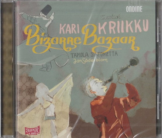 Kari Kriikku /Tapiola Sinfonietta / Jan Söderblom: Bizarre Bazaar Mint