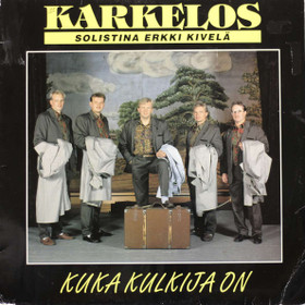 Karkelos solistina Erkki Kivelä: Kuka kulkija on LP (Käyt)