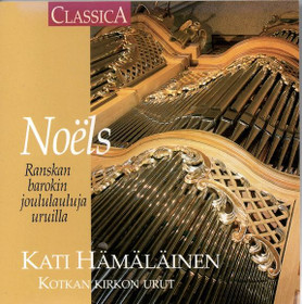 Kati Hämäläinen: Noels - Ranskan barokin joululauluja uruilla CD Käyt