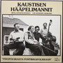 Kaustisen Hääpelimannit: Itkupolskasta pontikkapolkkaan LP (Käyt)