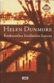 Helen Dunmore: Keskustelua kuolleiden kanssa K4 (Käyt)