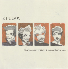 Killer: Sickeningly Pretty & Unpleasantly Vain CD (Käyt)
