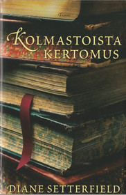 Diane Setterfield: Kolmastoista kertomus K3+ (Käyt)