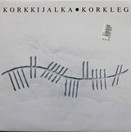 Korkkijalka: Korkleg LP (Käyt)
