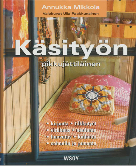 Annukka Mikkola: Käsityön pikkujättiläinen K3+ (Käyt)