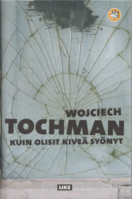 Wojciech Tochman: Kuin olisit kiveä syönyt K4 (Käyt)