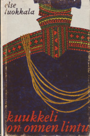 Else Luokkala: Kuukkeli on onnen lintu K3- (Käyt)