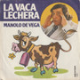 Manolo De Vega: La Vaca Lechera 7