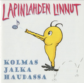 Lapinlahden Linnut: Kolmas jalka haudassa CD (Käyt)