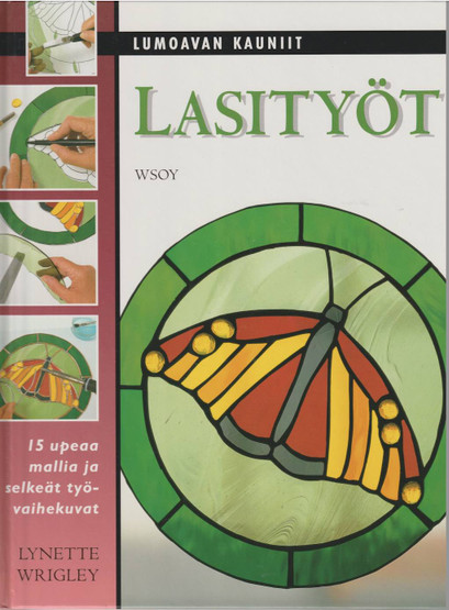 Wrigley Lynette: Lumoavan kauniit lasityöt K4 (Käyt)
