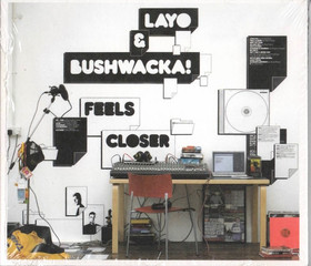 Layo & Bushwacka!: Feels Closer CD (Uusi)