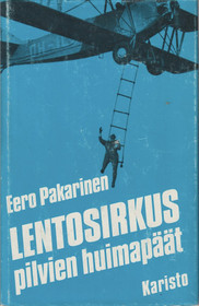 Eero Pakarinen: Lentosirkus - Pilvien huimapäät K3 (Käyt)
