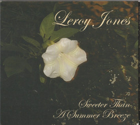 Leroy Jones: Sweeter Than A Summer Breeze CD (Käyt)