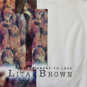 Lita Brown  Get Somebody To Love 12