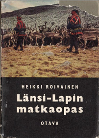 Heikki Roivainen: Länsi-Lapin matkaopas K2+ (Käyt)