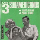 Los 3 Sudamericanos: Juanita Banana / Cumbia Bendita 7