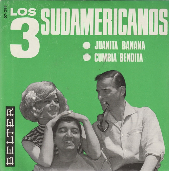 Los 3 Sudamericanos: Juanita Banana / Cumbia Bendita 7