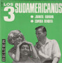 Los 3 Sudamericanos: Juanita Banana / Cumbia Bendita 7
