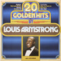 Louis Armstrong: 20 Golden Hits By Louis Armstrong LP (Käyt)