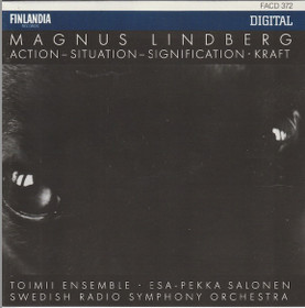 Magnus Lindberg: Action - Situation - Signification / Kraft CD (Käyt)