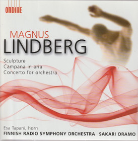 Magnus Lindberg /  Sakari Oramo: Sculpture / Campana In Aria CD (Käyt)