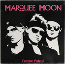 Marquee Moon: Future Patrol LP (Käyt)