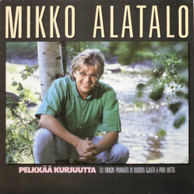 Mikko Alatalo: Pelkkää kurjuutta LP (Käyt)