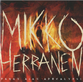 Mikko Herranen: Pahan ajan apokalypsi CD (Käyt)