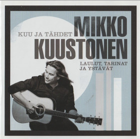 Mikko Kuustonen: Kuu ja tähdet - laulut, tarinat ja ystävät 2CD (Käyt)
