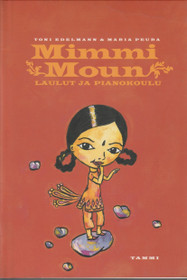 Toni Edelmann & Maria Peura: Mimmi Moun laulut ja pianokoulu K3+ Käyt