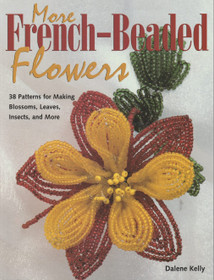 Dalene Kelly: More French Beaded Flowers K4 (Käyt)