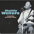 Muddy Waters: Hoochie Coochie Man CD (Käyt)
