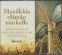 V/A: Musiikkia elämän matkalle - kohokohtia oratorioista ja passioista