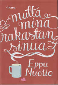 Eppu Nuotio: Mutta minä rakastan sinua K4 (Käyt)