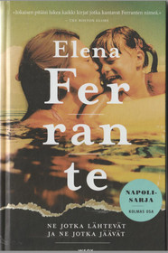 Elena Ferrante: Ne jotka lähtevät ja ne jotka jäävät K4 (Käyt)