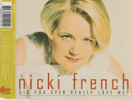 Nicki French: Did You Ever Really Love Me? CDs (Käyt)